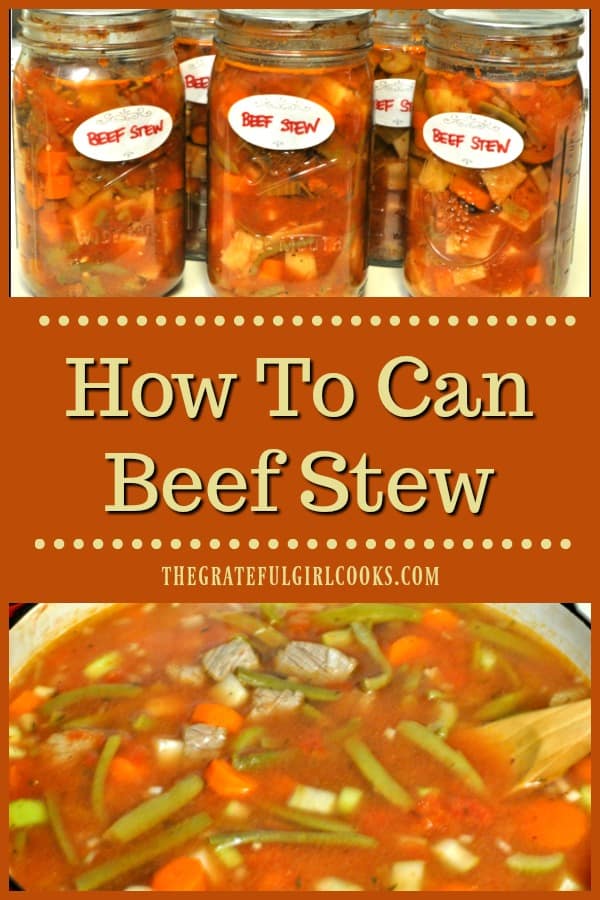 Learn how to can beef stew, with beans, potatoes, carrots, etc. for long term storage, using a pressure canner. Enjoy this hearty stew year round!